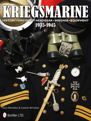 Kriegsmarine 1935-1945 : History, Uniforms, Headgear, Insignia, Equipment