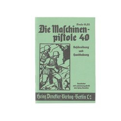 Die Maschinenpistole 40 manual - repro