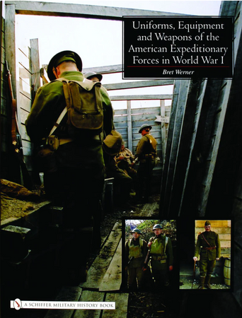 Uniforms, Equipment and Weapons of the American Expeditionary Forces in World War I