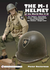The M-1 Helmet of the World War II GI