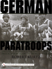 German Paratroops : Uniforms, Insignia & Equipment of the Fallschirmjager in World War II