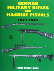 German Military Rifles & Machine Pistols 1871-1945