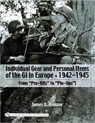 Individual Gear and Personal Items of the GI in Europe: 1942-1945