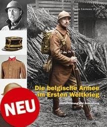 The Belgian Army in the Great War - Die belgische Armee im Ersten Weltkrieg