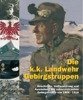 The Austrian Mountain Troops - Die k.k. Landwehr-Gebirgstruppen